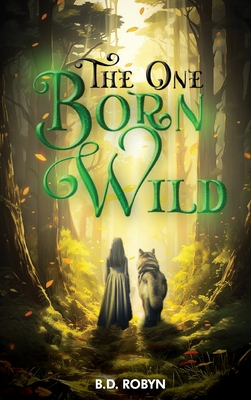 Coperta cărții 'The One Born Wild - B. D. Robyn'