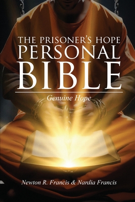 The Prisoner's Hope Personal Bible - Newton R. Francis