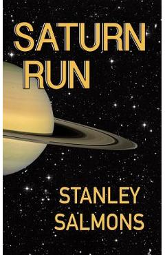 Coperta cărții 'Saturn Run - Stanley Salmons'