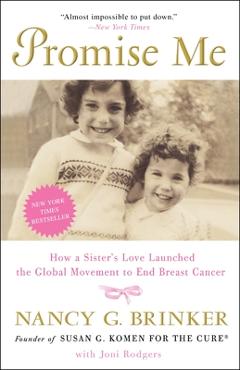 Coperta cărții 'Promise Me: How a Sister's Love Launched the Global Movement to End Breast Cancer - Nancy G. Brinker'