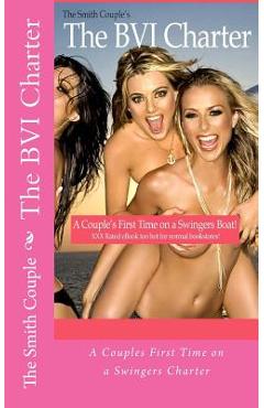 Coperta cărții 'The BVI Charter: A Couples First Time on a Swingers Charter - The Smith Couple'