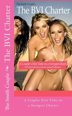 Coperta cărții 'The BVI Charter: A Couples First Time on a Swingers Charter - The Smith Couple'