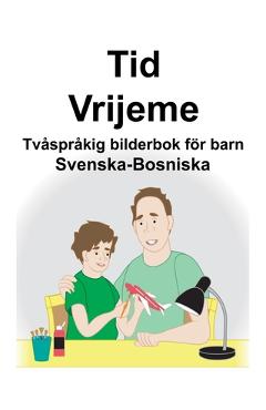 Poza produsului Svenska-Bosniska Tid/Vrijeme Tvåspråkig bilderbok för barn - Suzanne Carlson