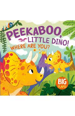 Coperta cărții 'Peek-A-Boo, Little Dino! Where Are You? -'