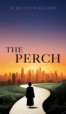 The Perch - B. Butts Williams