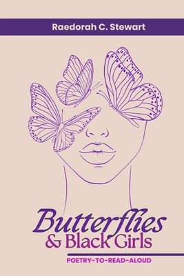 Butterflies & Black Girls - Raedorah Con'ett Stewart