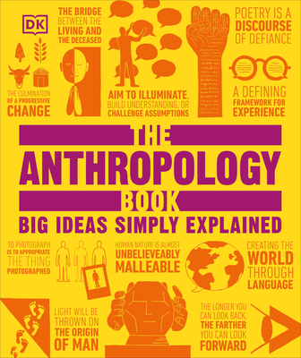 The Anthropology Book: Big Ideas Simply Explained - 