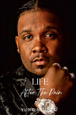 Coperta cărții 'Life After The Pain - Yung Muusik Randall'