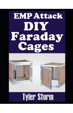 Poza produsului EMP Attack DIY Faraday Cages: A Step-by-Step Guide To Crafting Your Own Faraday Cages To Keep Your Electronic Devices Safe From a Solar Flare or EMP - Tyler Storm