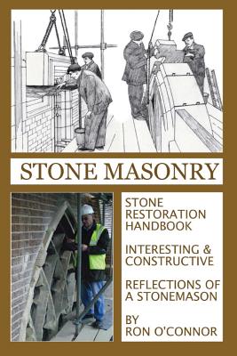 Stone Masonry: Stone Restoration Handbook - Clifford &. Ron O'connor