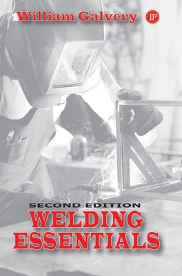 Welding Essentials - William Galvery