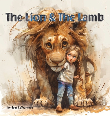 Coperta cărții 'The Lion & the Lamb - Joey Letourneau'