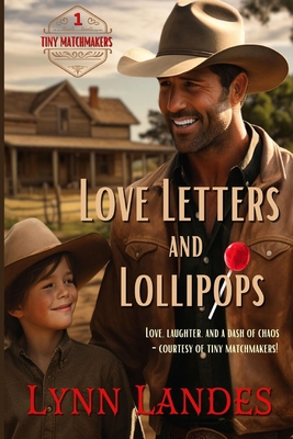 Love Letters and Lollipops: Tiny Matchmakers - Carolyn Leggo