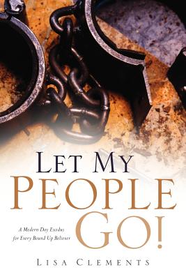 Let My People Go! - Lisa Clements