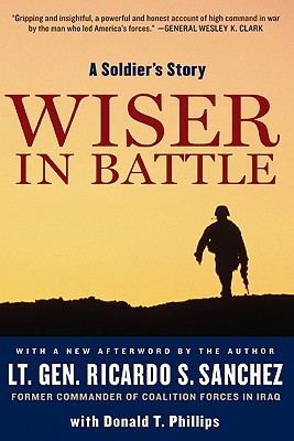 Wiser in Battle: A Soldier's Story - Donald T. Phillips