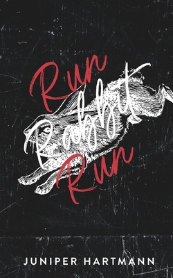 Run, Rabbit, Run - Juniper Hartmann