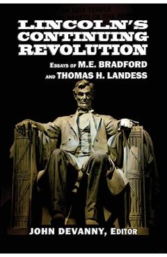 Poza produsului Lincoln's Continuing Revolution: Essays of M.E. Bradford and Thomas H. Landess - M. E. Bradford