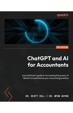 Coperta cărții 'ChatGPT and AI for Accountants: A practitioner's guide to harnessing the power of GenAI to revolutionize your'