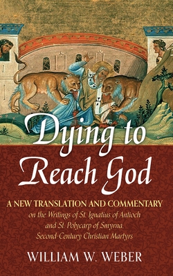 Dying to Reach God - William W. Weber