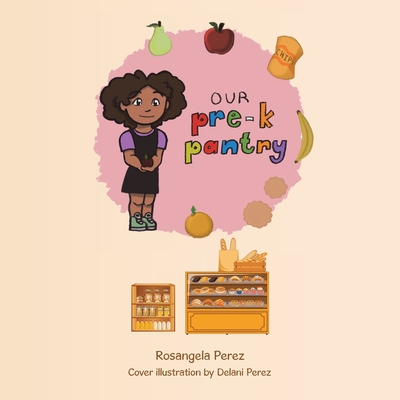 Our Pre-K Pantry - Rosangela Perez