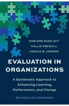 Coperta cărții 'Evaluation in Organizations: A Systematic Approach to Enhancing Learning, Performance, and Change - Darlene Russ-eft'