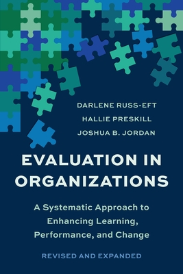 Coperta cărții 'Evaluation in Organizations: A Systematic Approach to Enhancing Learning, Performance, and Change - Darlene Russ-eft'