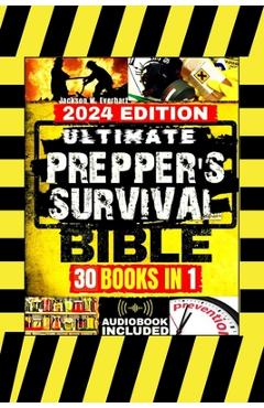 Coperta cărții 'Ultimate Prepper's Survival Bible: [30 In 1] The New Health, Safety and Environmental (HSE) Worst-Case Scenario'