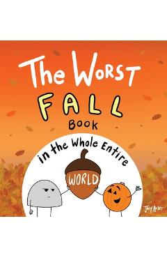 Coperta cărții 'The Worst Fall Book in the Whole Entire World - Joey Acker'
