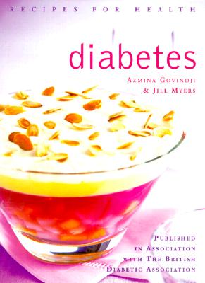 Diabetes: Low Fat, Low Sugar, Carbohydrate-Counted Recipes for the Management of Diabetes - Azmina Govindji