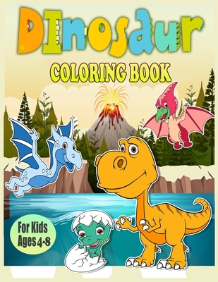 Dinosaur Coloring Book For Kids Ages 4-8: 40 Cute and fun Dinosaurs Coloring Pages/Great Gift for Boys & Girls, Ages 4-8/dino coloring book for toddle - Heba Studio