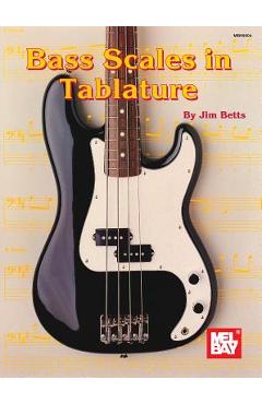 Coperta cărții 'Mel Bay's Bass Scales in Tablature - Jim Betts'
