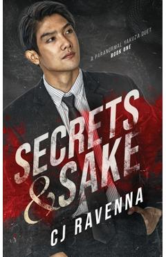 Coperta cărții 'Secrets & Sake (A Paranormal Yakuza Duet Book 1) - Cj Ravenna'