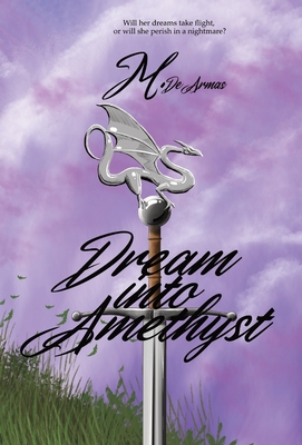 Dream Into Amethyst - M. De Armas