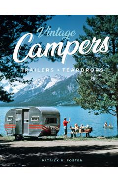 Coperta cărții 'Vintage Campers, Trailers & Teardrops - Patrick R. Foster'