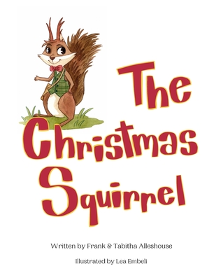 The Christmas Squirrel - Frank Alleshouse