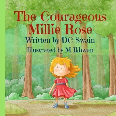 The Courageous Millie Rose - Dc Swain