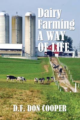 Dairy Farming: A Way of Life - D. F. Don Cooper