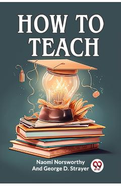 How to Teach - Naomi Norsworthy