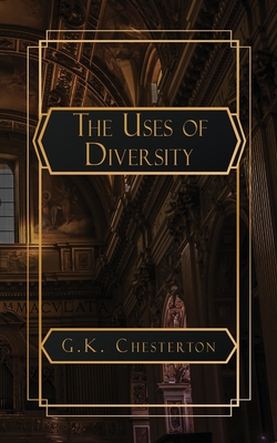 The Uses of Diversity - G. K. Chesterton