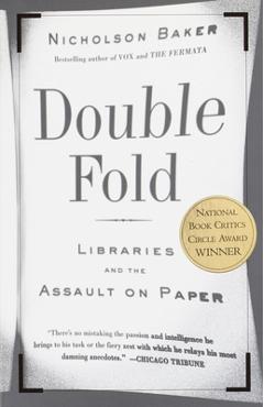 Coperta cărții 'Double Fold: Libraries and the Assault on Paper - Nicholson Baker'