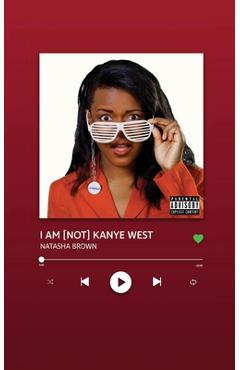 Coperta cărții 'I Am [Not] Kanye West - Natasha Brown'
