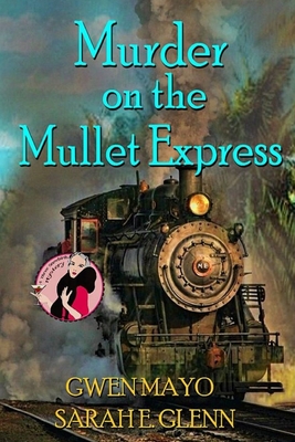 Murder on the Mullet Express - Gwen Mayo