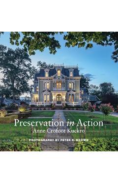 Coperta cărții 'Preservation in Action: Ten Stories of Stewardship: Restoration, Rehabilitation, Renovation, Adaptation, and Reuse -'