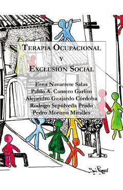 Coperta cărții 'Terapia Ocupacional y Exclusión Social: Hacia una praxis basada en los derechos humanos - Pablo A. Cantero Garlito'