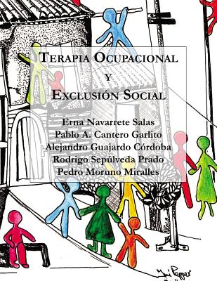 Coperta cărții 'Terapia Ocupacional y Exclusión Social: Hacia una praxis basada en los derechos humanos - Pablo A. Cantero Garlito'