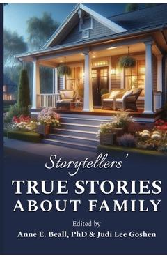Coperta cărții 'Storytellers' True Stories about Family - Anne E. Beall'