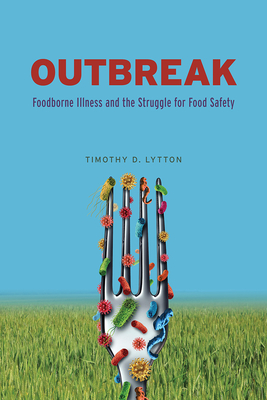 Coperta cărții 'Outbreak: Foodborne Illness and the Struggle for Food Safety - Timothy D. Lytton'