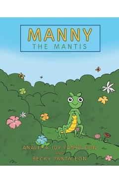 Coperta cărții 'Manny the Mantis - Analilia Joy Pantaleon'
