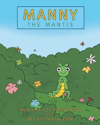 Manny the Mantis - Analilia Joy Pantaleon