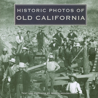 Historic Photos of Old California - Nancy Hendrickson